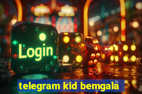 telegram kid bemgala